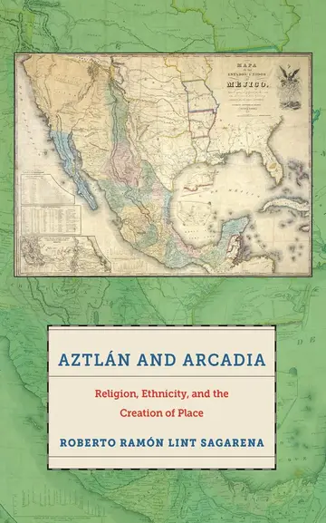 Cover of Aztlán and Arcadia