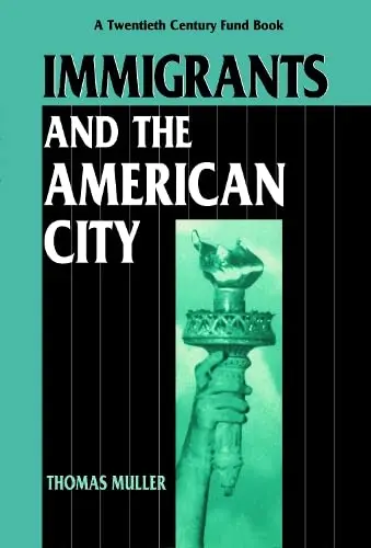 Cover of Immigrants and the American City