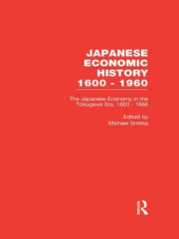 Cover of The Japanese Economy in the Tokugawa Era, 1600-1868