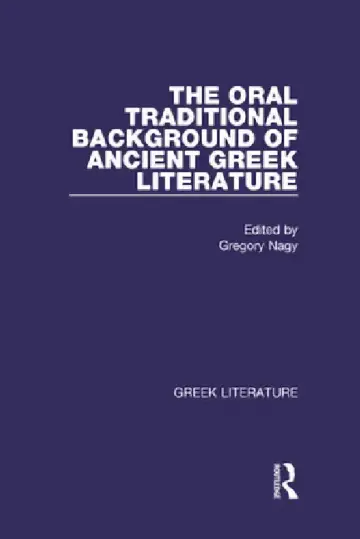 Cover of The Oral Traditional Background of Ancient Greek Literature