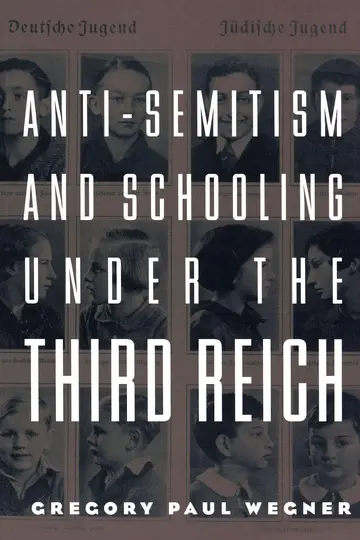 Cover of Anti-Semitism and Schooling Under the Third Reich