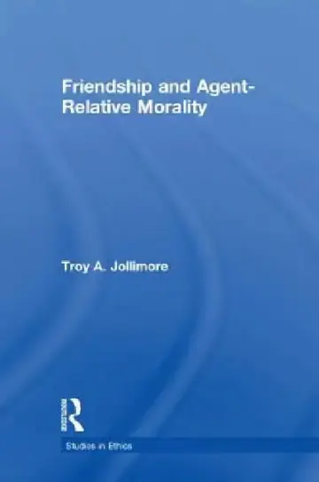 Cover of Friendship and Agent Relative Morality