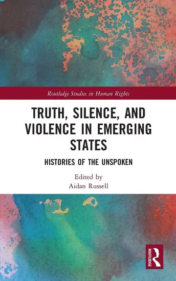 Cover of Truth, Silence and Violence in Emerging States