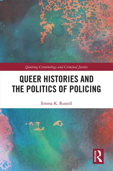 Cover of Queer Histories and the Politics of Policing