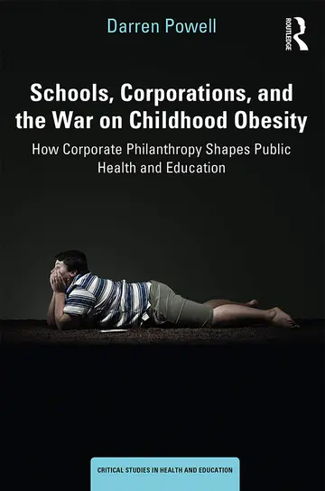 Cover of Schools, Corporations, and the War on Childhood Obesity