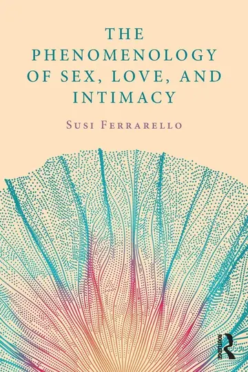 Cover of The Phenomenology of Sex, Love, and Intimacy