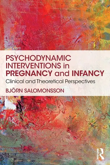 Cover of Psychodynamic Interventions in Pregnancy and Infancy