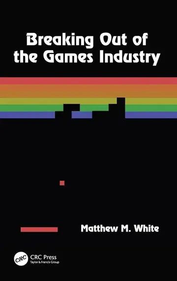 Cover of Breaking Out of the Games Industry