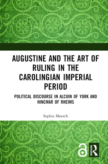 Cover of Augustine and the Art of Ruling in the Carolingian Imperial Period