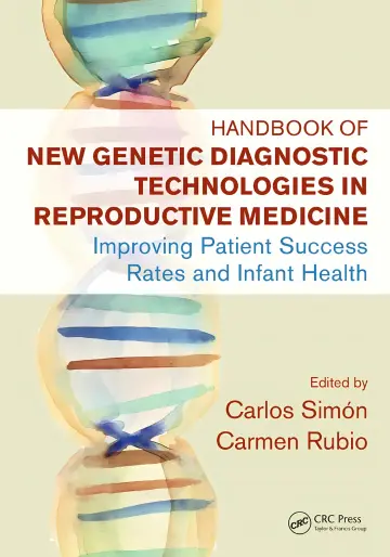 Cover of Handbook of New Genetic Diagnostic Technologies in Reproductive Medicine Improving Patient Success Rates and Infant Health