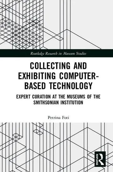 Cover of Collecting and Exhibiting Computer-based Technology