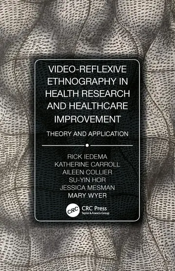 Cover of Video-Reflexive Ethnography in Health Research and Healthcare Improvement