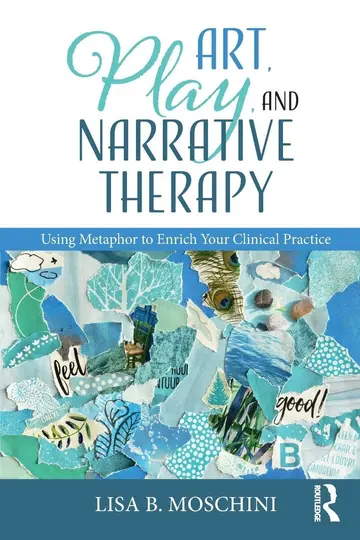 Cover of Art, Play, and Narrative Therapy