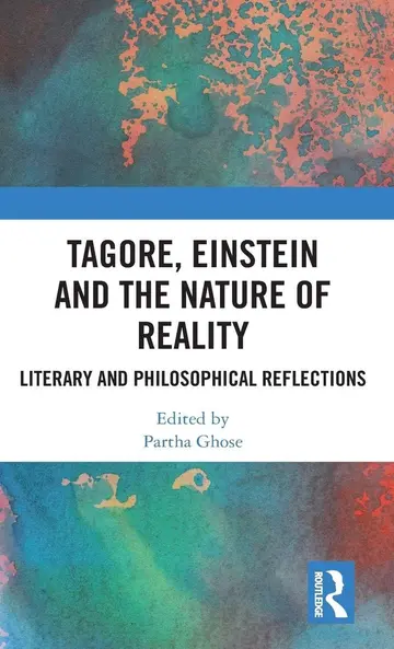 Cover of Tagore, Einstein and the Nature of Reality