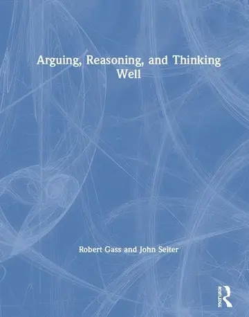 Cover of Arguing, Reasoning, and Thinking Well