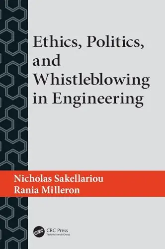 Cover of Ethics, Politics, and Whistleblowing in Engineering