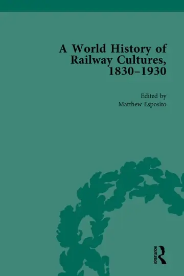 Cover of A World History of Railway Cultures, 1830-1930