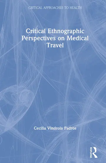 Cover of Critical Ethnographic Perspectives on Medical Travel