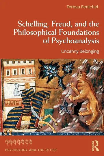 Cover of Schelling, Freud, and the Philosophical Foundations of Psychoanalysis