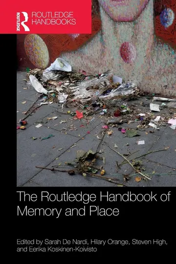 Cover of Routledge Handbook of Memory and Place, 1St Edition