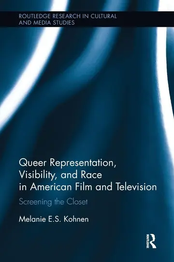 Cover of Queer Representation, Visibility, and Race in American Film and Television