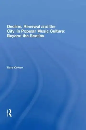 Cover of Decline, Renewal and the City in Popular Music Culture