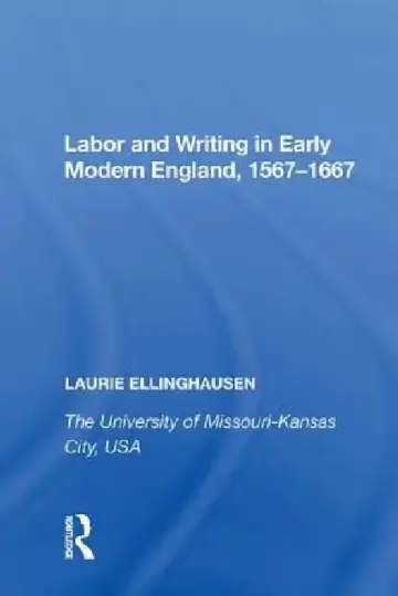 Cover of Labor and Writing in Early Modern England, 1567-1667