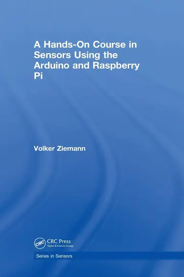 Cover of A Hands-On Course in Sensors Using the Arduino and Raspberry Pi
