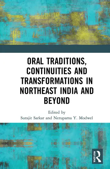 Cover of Oral Traditions, Continuities and Transformations in Northeast India and Beyond