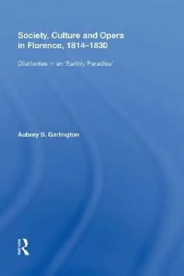 Cover of Society, Culture and Opera in Florence, 1814-1830