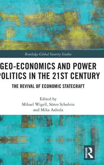 Cover of Geo-Economics and Power Politics in the 21 st Century