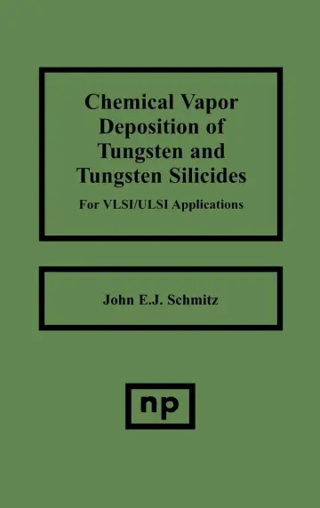 Cover of Chemical Vapor Deposition of Tungsten and Tungsten Silicides for VLSI/ ULSI Applications