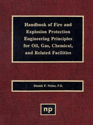Cover of Handbook of Fire & Explosion Protection Engineering Principles for Oil, Gas, Chemical, & Related Facilities
