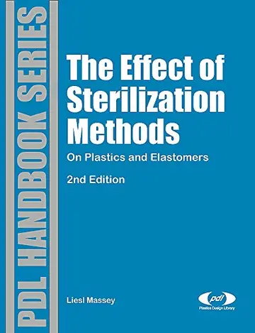 Cover of The Effect of Sterilization Methods on Plastics and Elastomers