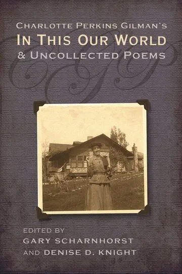 Cover of Charlotte Perkins Gilman's in This Our World and Uncollected Poems