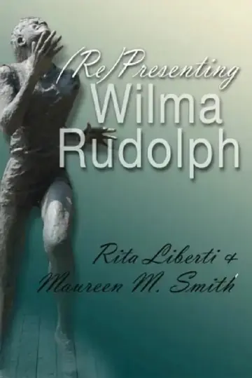Cover of (Re)Presenting Wilma Rudolph