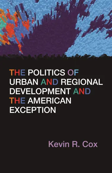 Cover of The Politics of Urban and Regional Development and the American Exception