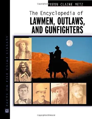 Cover of The Encyclopedia of Lawmen, Outlaws and Gunfighters