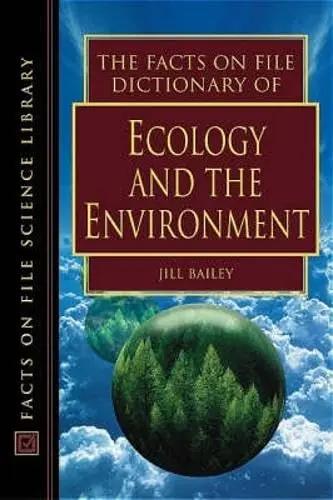 Cover of The Facts on File Dictionary of Ecology and the Environment