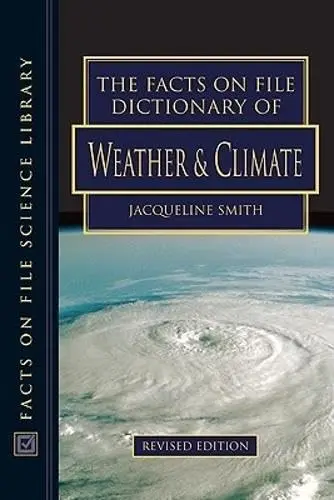 Cover of The Facts on File Dictionary of Weather and Climate