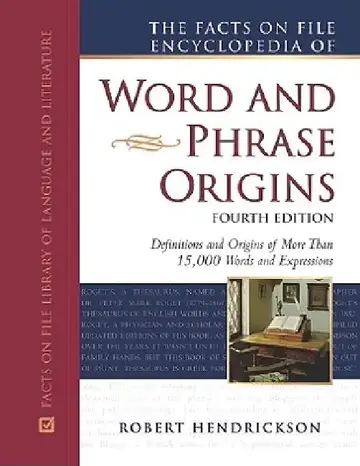 Cover of The Facts on File Encyclopedia of Word and Phrase Origins, Fourth Edition