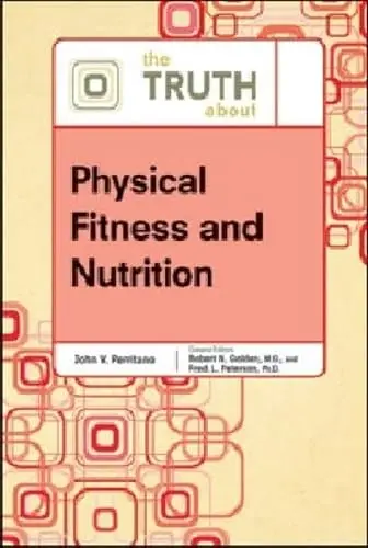 Cover of The Truth About Physical Fitness and Nutrition