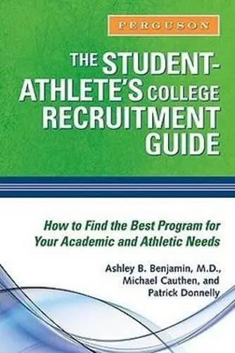 Cover of The Student Athlete's College Recruitment Guide