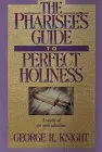 Cover of The Pharisee's Guide to Perfect Holiness