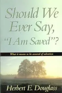 Cover of Should We Ever Say, I Am Saved?