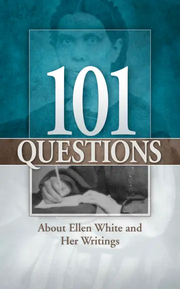 Cover of 101 Questions about Ellen White and Her Writings