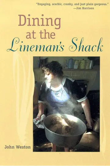 Cover of Dining at the Lineman'S Shack