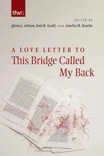 Cover of A Love Letter to This Bridge Called My Back