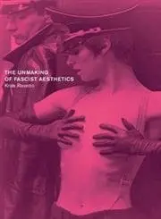 Cover of The Unmaking of Fascist Aesthetics