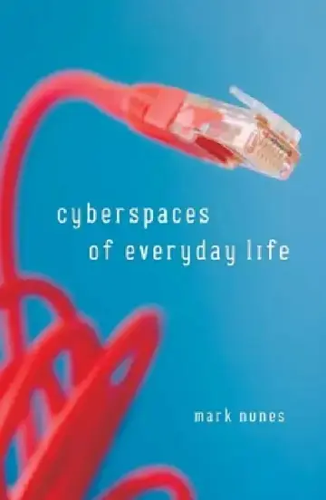 Cover of Cyberspaces Of Everyday Life
